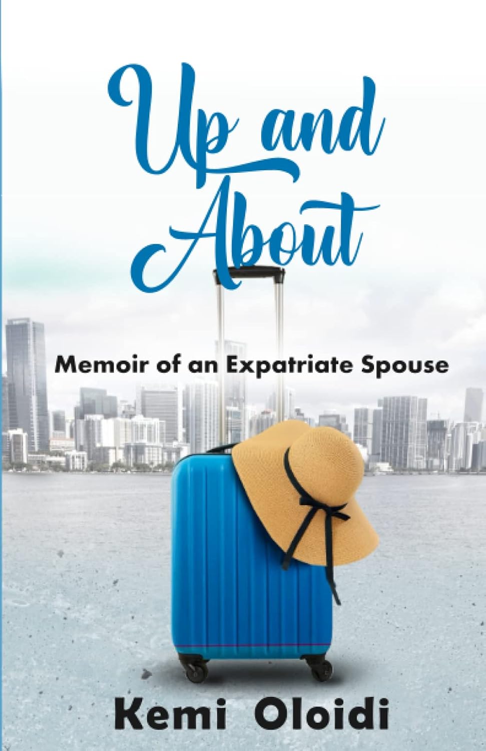 Up and About: The Memoir of an Expatriate Spouse